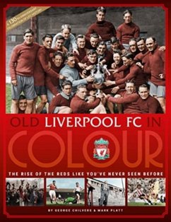 Old Liverpool FC In Colour - Chilvers, George; Platt, Mark