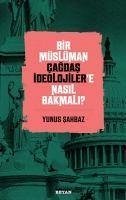 Bir Müslüman Cagdas Ideolojilere Nasil Bakmali - Sahbaz, Yunus