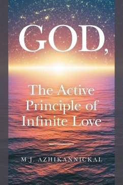 GOD, The Active Principle of Infinite Love