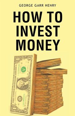 How to Invest Money - Garr, George Henry