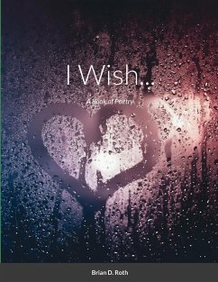 I Wish... - Roth, Brian D.