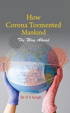 How Corona Tormented Mankind - Singh, Udai Vir
