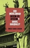 Bir Müslüman Deizm ve Ateizme Nasil Bakmali