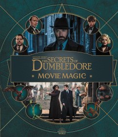 Fantastic Beasts  The Secrets of Dumbledore: Movie Magic - Revenson, Jody