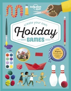 Lonely Planet Kids Create Your Own Holiday Games - Lonely Planet Kids; Baker, Laura; Baker, Laura