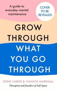 How to Grow Through What You Go Through - Cariss, Jodie; Marshall, Chance