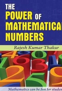 THE POWER OF MATHEMATICAL NUMBERS - Kumar, Rajesh Thakur