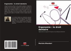 Ergonomie : le droit dentaire - Bhandari, Marisha