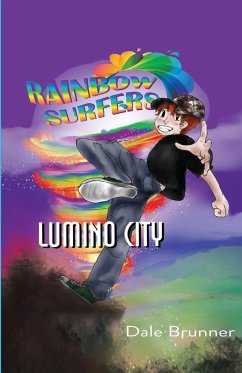 BECOMING A RAINBOW SURFER - LUMINO CITY - Brunner, Dale