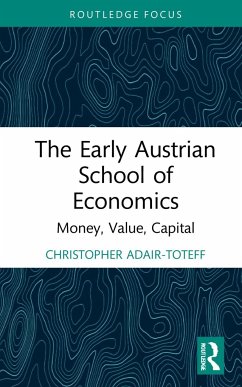 The Early Austrian School of Economics - Adair-Toteff, Christopher