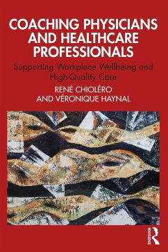 Coaching Physicians and Healthcare Professionals - Haynal, Veronique;Chioléro, René