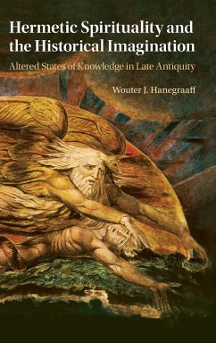 Hermetic Spirituality and the Historical Imagination - Hanegraaff, Wouter J.