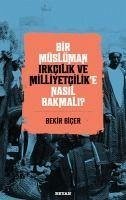 Bir Müslüman Irkcilik ve Milliyetcilike Nasil Bakmali - Bicer, Bekir