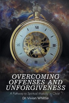 Overcoming Offenses and Unforgiveness - Whittle, Vivian