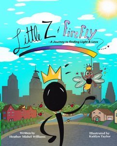 Little Z and Firefly A Journey to Finding Light and Love - Williams, Heather Mishel
