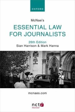 McNae's Essential Law for Journalists - Harrison, Sian (Law Editor, Law Editor, PA Media); Hanna, Mark (Senior Examiner for the NCTJ Media Law Examinations Boa