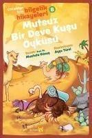 Mutsuz Bir Deve Kusu Öyküsü - Cocuklar Icin Bilgelik Hikayeleri 8 - Günes, Mustafa