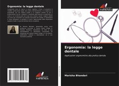 Ergonomia: la legge dentale - Bhandari, Marisha