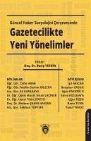 Güncel Haber Sosyolojisi Cercevesinde Gazetecilikte Yeni Yönelimler - Yetkin, Baris