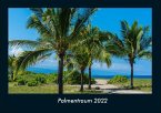 Palmentraum 2022 Fotokalender DIN A4