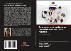 Avancées des matériaux prothétiques maxillo-faciaux - Kanwar, Rohi;Nagpal, Archana;verma, Ramit