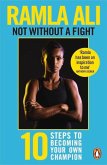 Not Without a Fight: Ten Steps to Becoming Your Own Champion