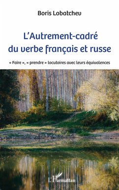 L'Autrement-cadré du verbe français et russe - Lobatchev, Boris