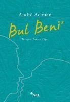 Bul Beni - Aciman, Andre