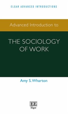Advanced Introduction to the Sociology of Work - Wharton, Amy S.