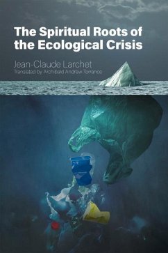 The Spiritual Roots of the Ecological Crisis - Larchet, Jean-Claude