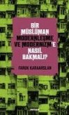 Bir Müslüman Modernlesme ve Modernizme Nasil Bakmali