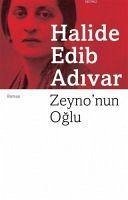 Zeynonun Oglu - Edib Adivar, Halide