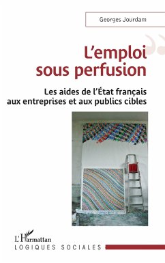 L'emploi sous perfusion - Jourdam, Georges