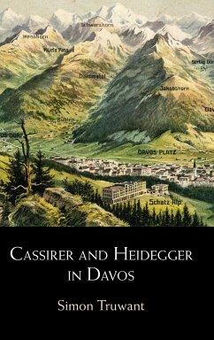 Cassirer and Heidegger in Davos - Truwant, Simon