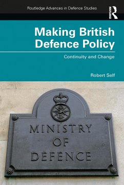 Making British Defence Policy - Self, Robert