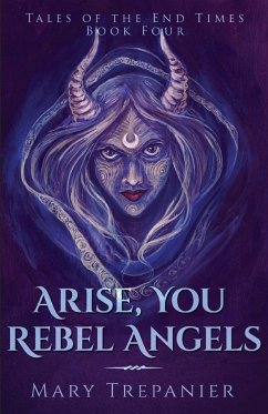 Arise, You Rebel Angels - Trepanier, Mary