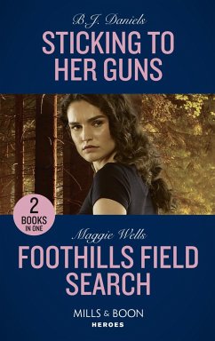 Sticking To Her Guns / Foothills Field Search - Daniels, B.J.; Wells, Maggie