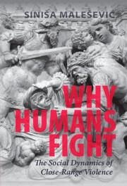 Why Humans Fight - Malesevic, Sinisa