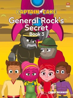 Captain Cake: General Rock's Secret - Skinner, Chris