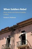 When Soldiers Rebel When Soldiers Rebel