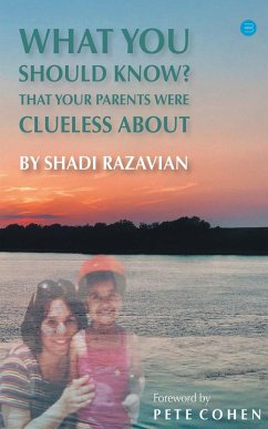 What you should know that your parents were clueless about - Razavian, Shadi