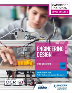 Level 1/Level 2 Cambridge National in Engineering Design (J822): Second Edition - Adams, Jonathan; Valentine, Peter; Reynolds, Alex