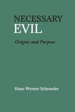Necessary Evil: Origin and Purpose - Schroeder, Hans-Werner