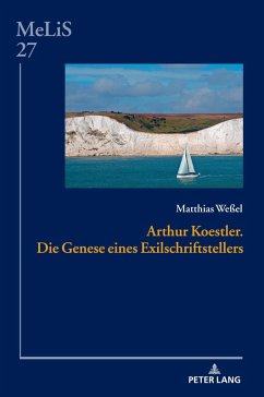 Cover Arthur Koestler. Die Genese eines Exilschriftstellers