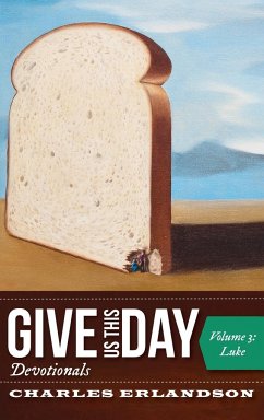 Give Us This Day Devotionals, Volume 3 - Erlandson, Charles
