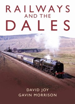 Railways and the Dales - Joy, David; Morrison, Gavin