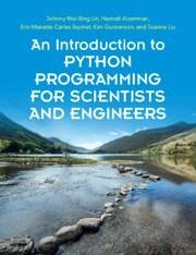 An Introduction to Python Programming for Scientists and Engineers - Lin, Johnny Wei-Bing; Aizenman, Hannah (City College, City University of New York); Manette Cartas Espinel, Erin