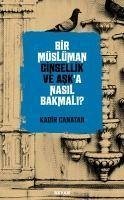 Bir Müslüman Cinsellik ve Aska Nasil Bakmali - Canatan, Kadir