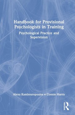 Handbook for Provisional Psychologists in Training - Kambouropoulos, Alexa; Harris, Connie