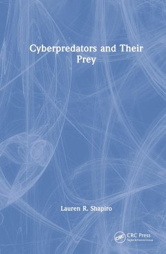 Cyberpredators and Their Prey - Shapiro, Lauren R